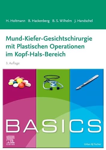 BASICS Mund-Kiefer-Gesichtschirurgie mit Plastischen Operationen im Kopf-Hals-Bereich von Urban & Fischer Verlag/Elsevier GmbH